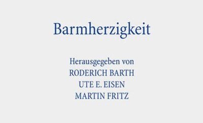 Titelblatt Barth/Eisen/Fritz (Hg.), Barmherzigkeit, Tübingen 2023